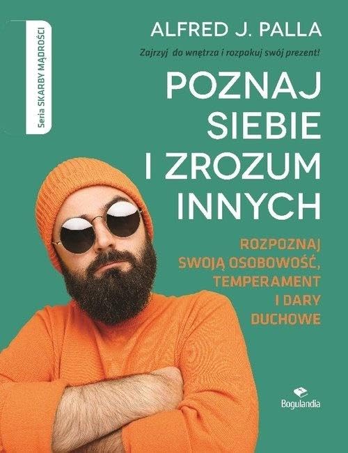 Poznaj siebie i zrozum innych - Alfred J. Palla: Rozpoznaj swoją osobowość, temperament i dary duchowe Books