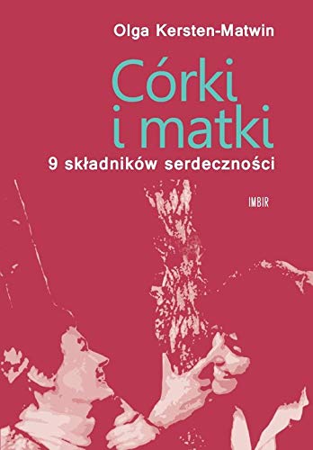 Córki i matki 9 składników serdeczności Books