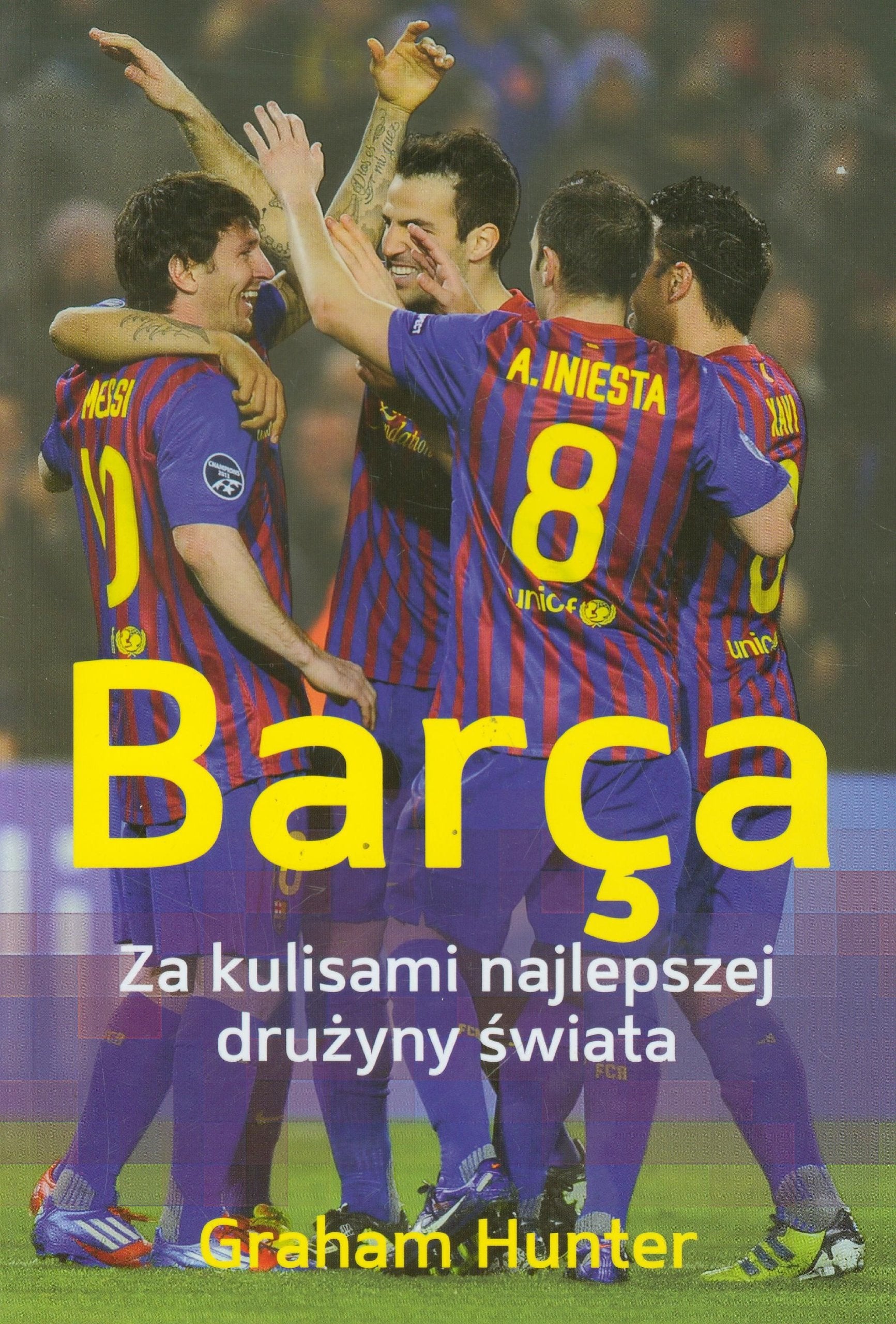 Barca Za kulisami najlepszej drużyny świata Leisure & Fun