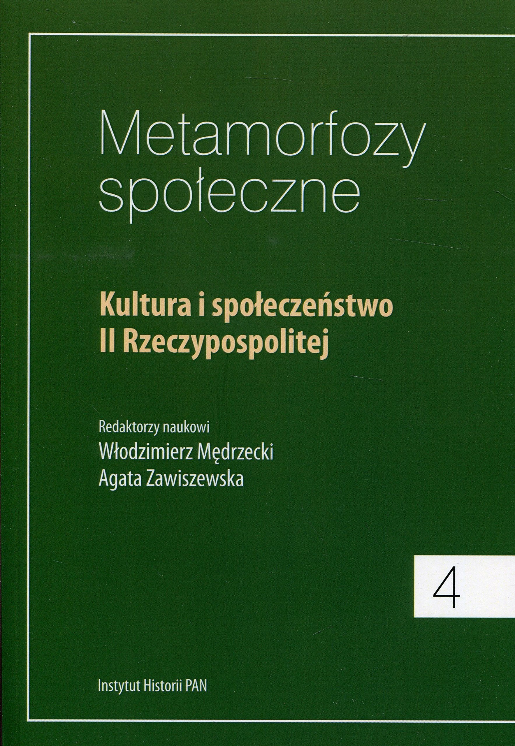 Metamorfozy spoleczne Tom 4: Kultura i społeczeństwo II Rzeczypospolitej Social Sciences