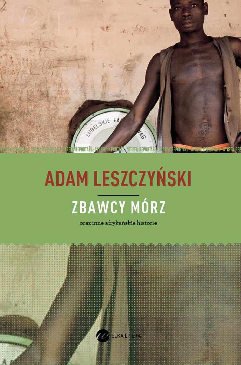 Zbawcy mórz: oraz inne afrykańskie historie (STREFA REPORTAŻU) Books