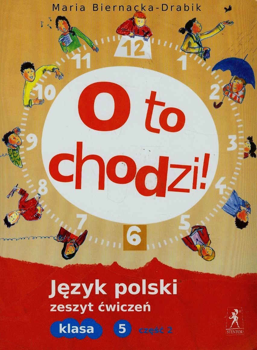 O to chodzi! 5 Język polski Zeszyt ćwiczeń Część 2: Szkoła podstawowa Books