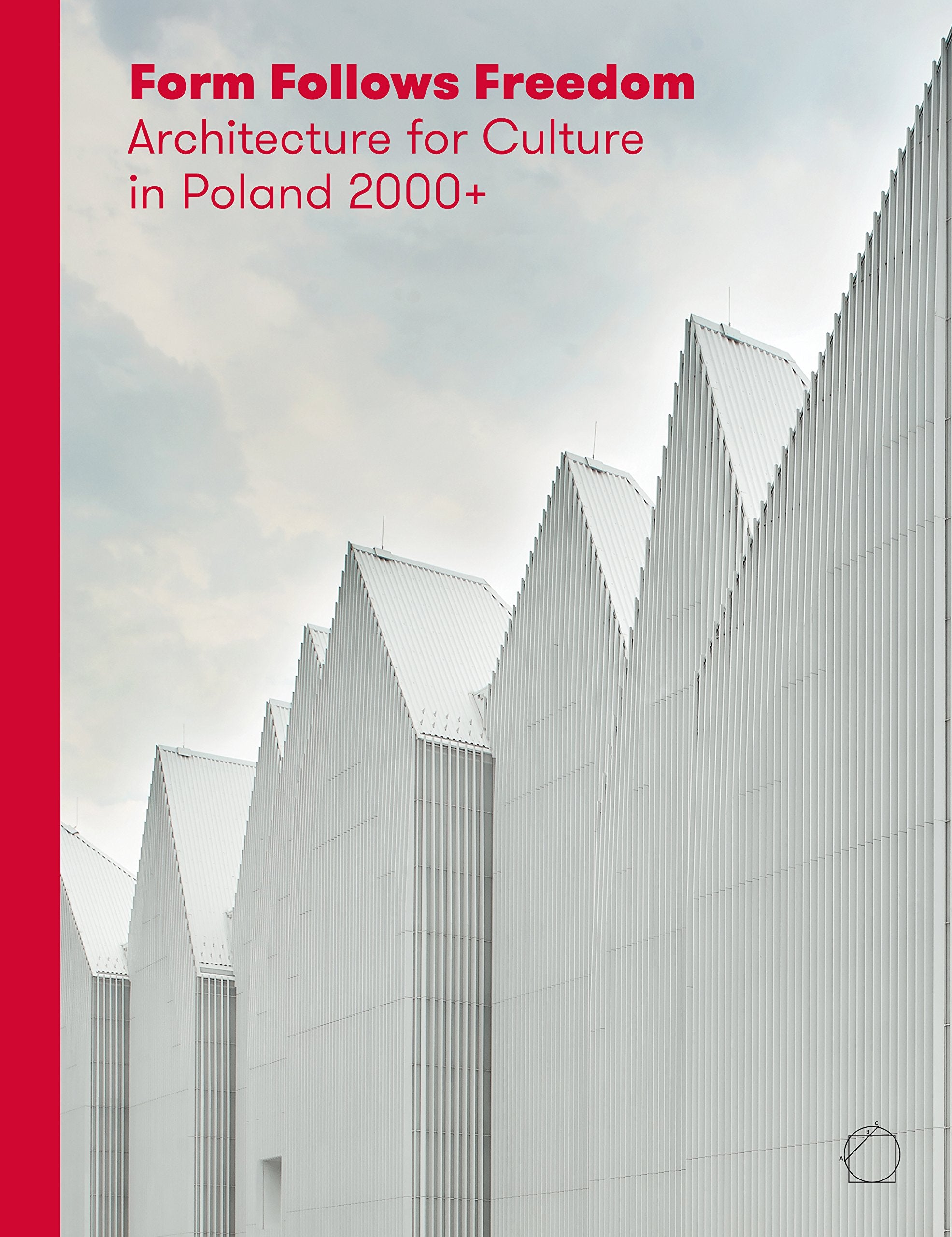 Form Follows Freedom: Architecture for Culture in Poland 2000+ Social Sciences