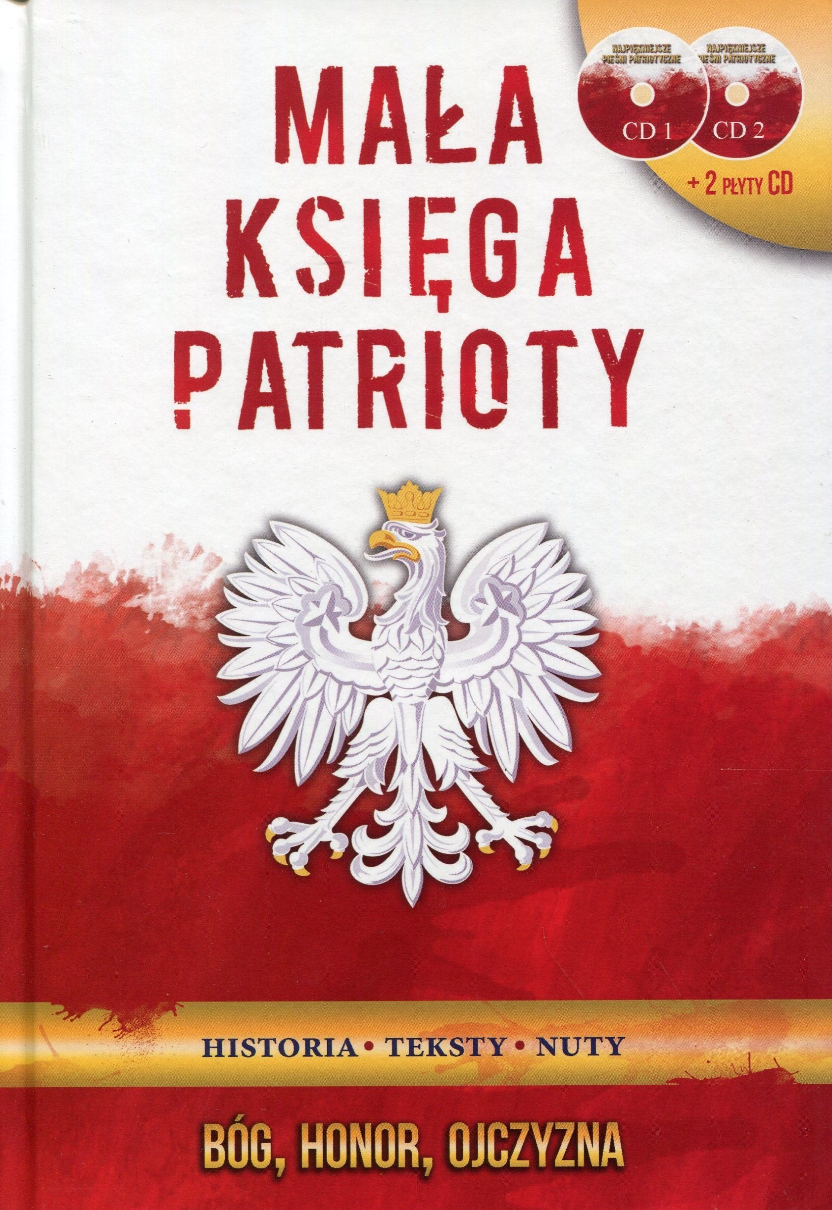 Mala ksiega patrioty: Historia, teksty, nuty. Ksiązka + 2CD Arts & Music