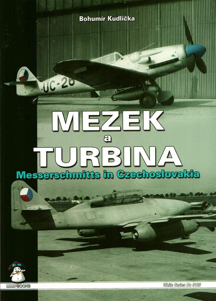 Mezek & Turbina: Messerschmitts in Czechoslovakia (White) Social Sciences