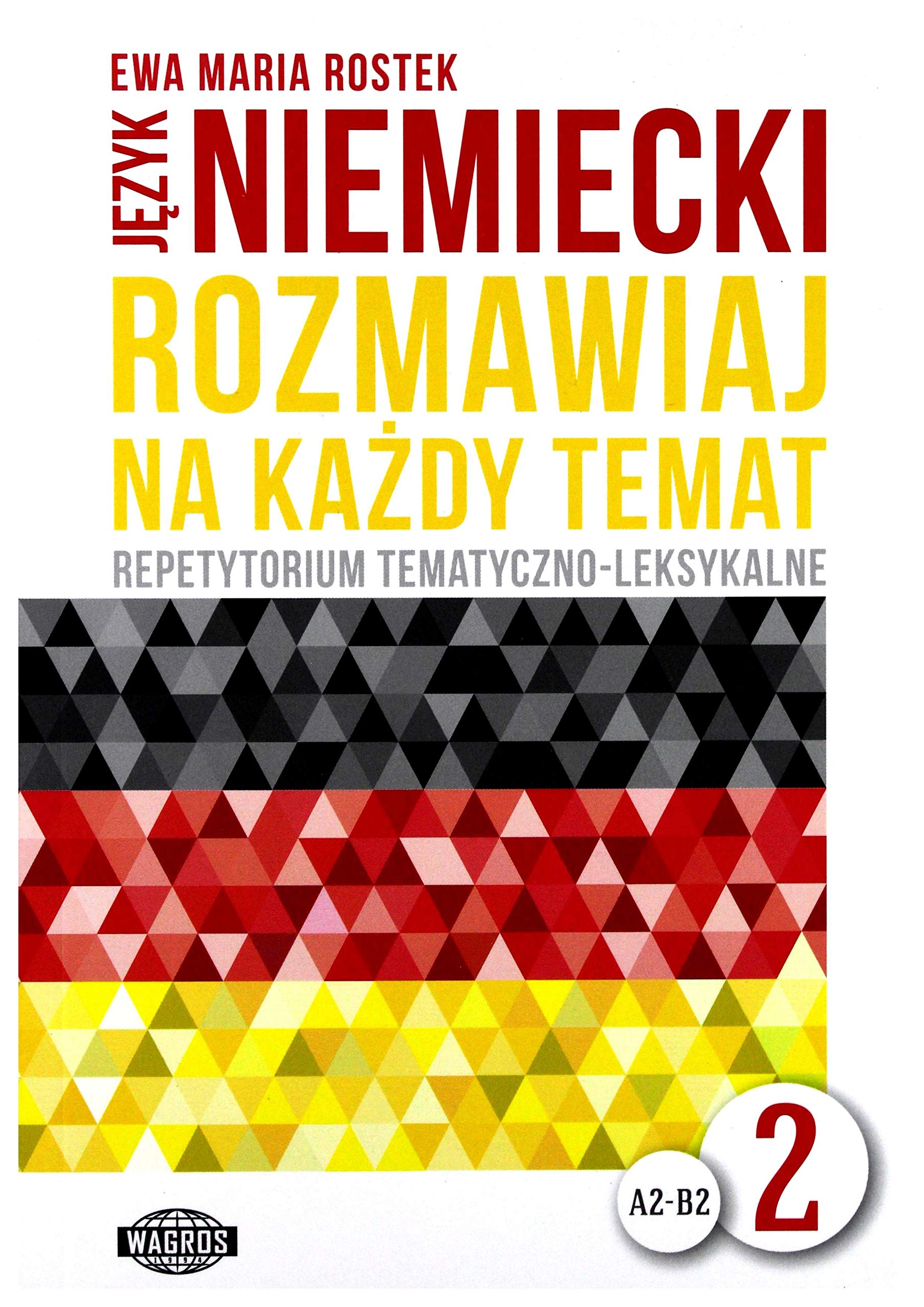 Jezyk niemiecki Rozmawiaj na kazdy temat 2: Repetytorium tematyczno-leksykalne Foreign Languages ​​& Dictionaries