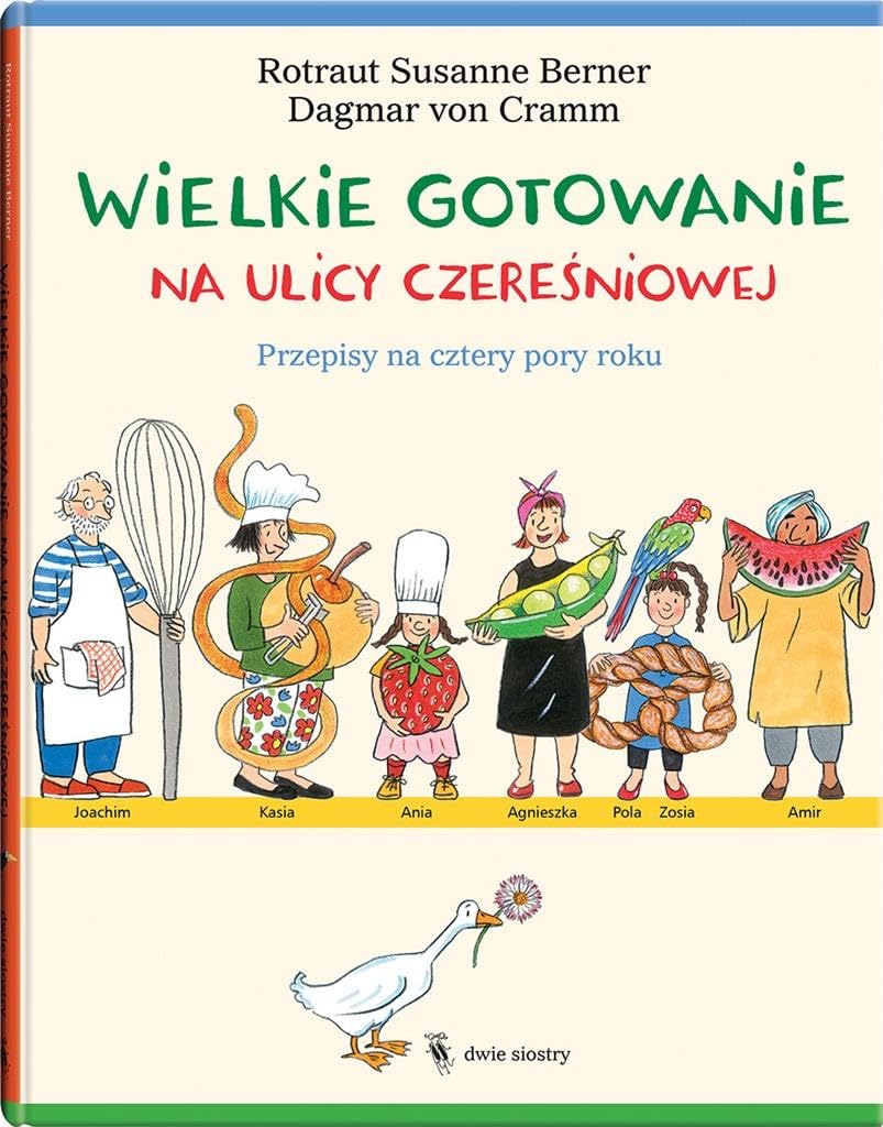 Wielkie gotowanie na ulicy Czeresniowej: Przepisy na cztery pory roku Cooking & Enjoying