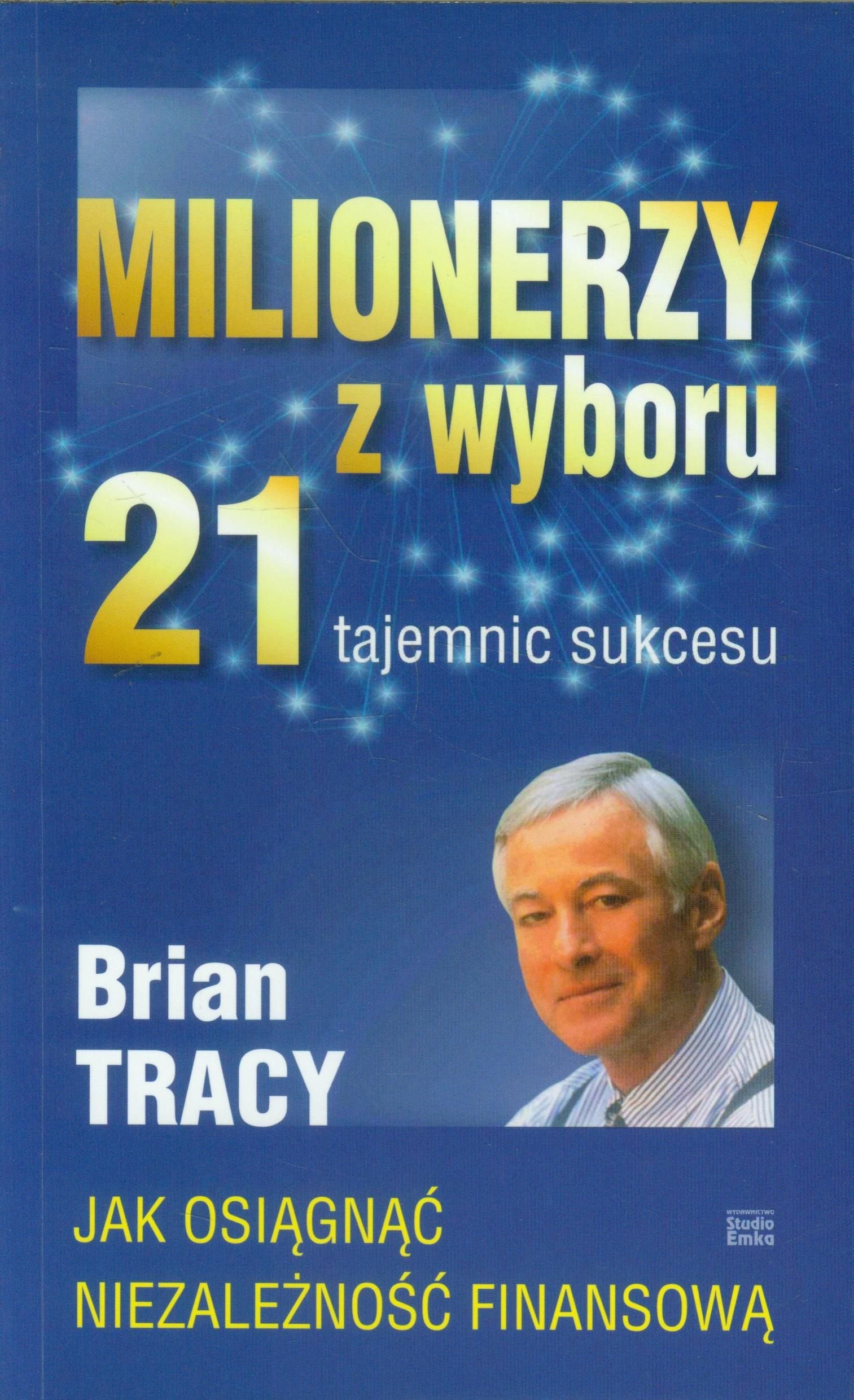 Milionerzy z wyboru 21 tajemnic sukcesu Business, Finance & Career