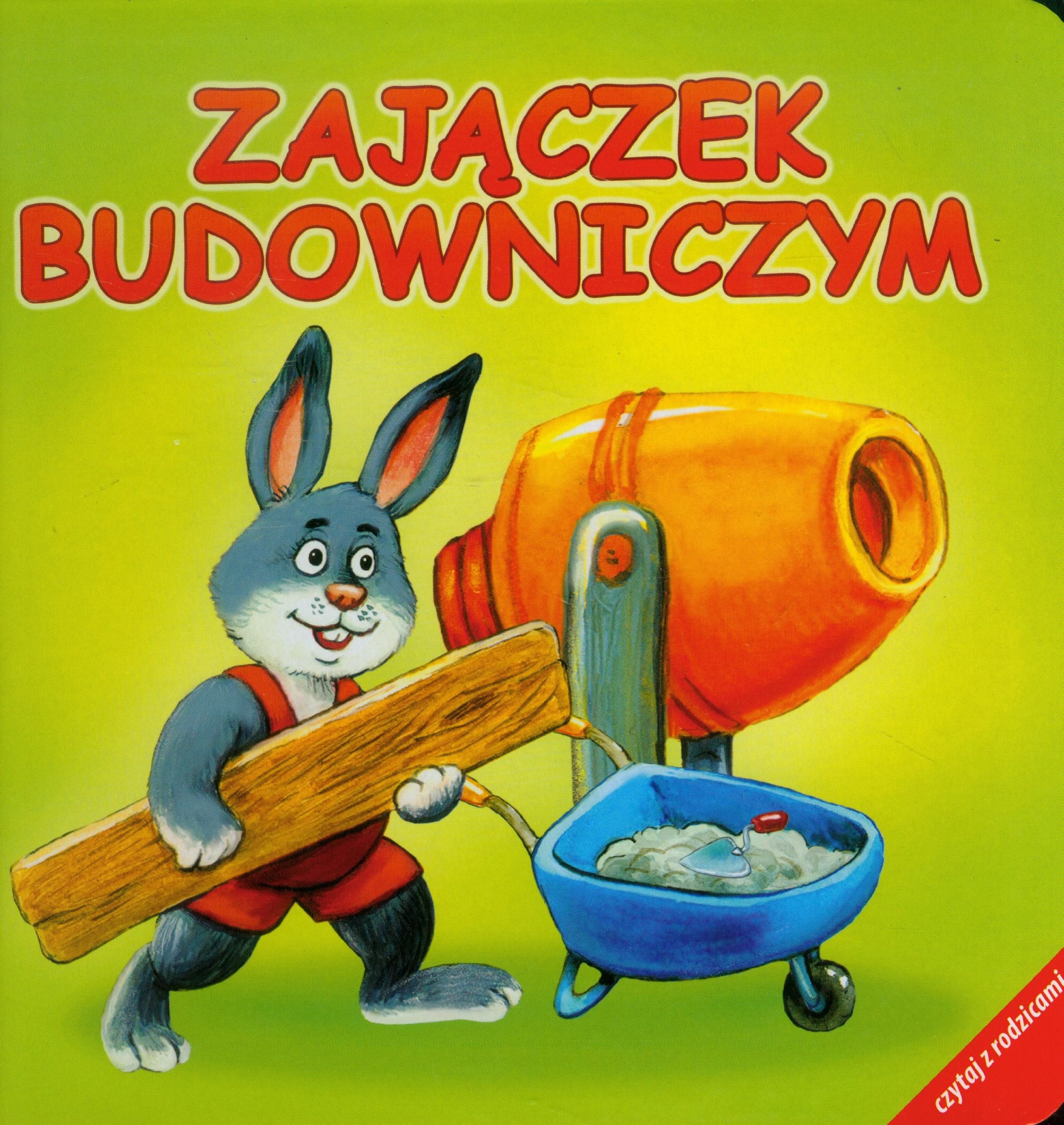 Zajączek Budowniczym (CZYTAJ Z RODZICAMI) Books