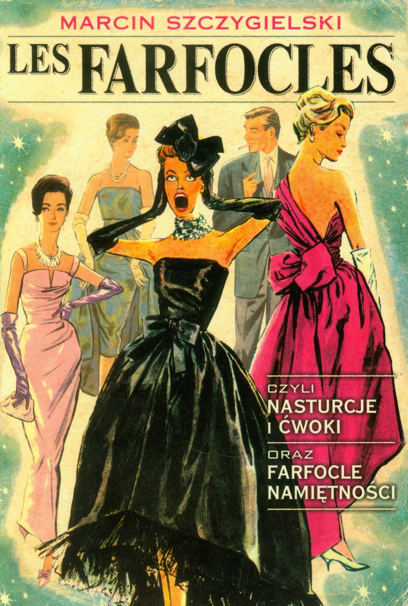 Les Farfocles: czyli Nasturcje i ćwoki oraz Farfocle namiętności book