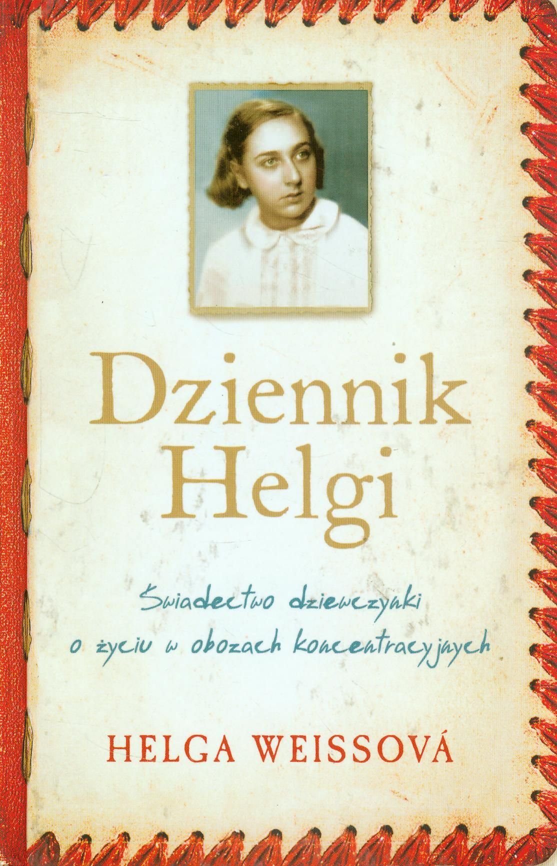 Dziennik Helgi: Świadectwo dziewczynki o życiu w obozach koncentracyjnych Books