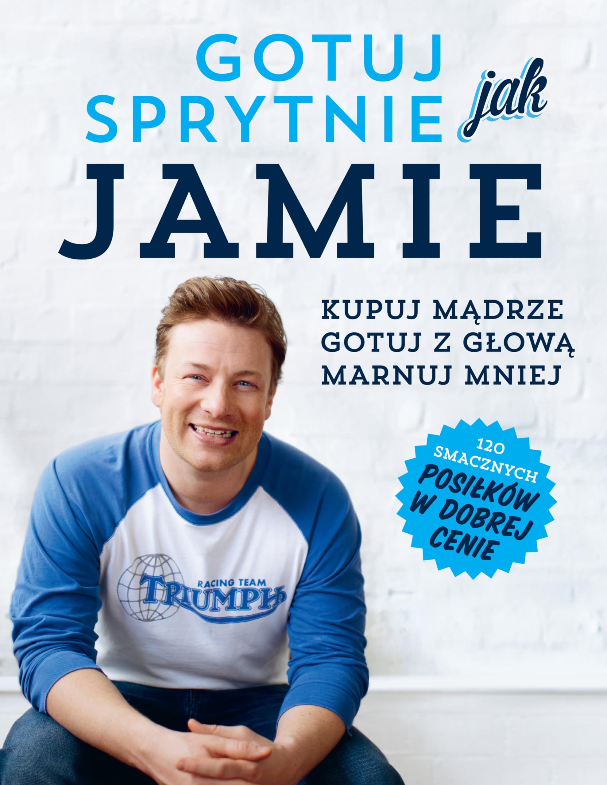 Gotuj sprytnie jak Jamie Cooking & Enjoying