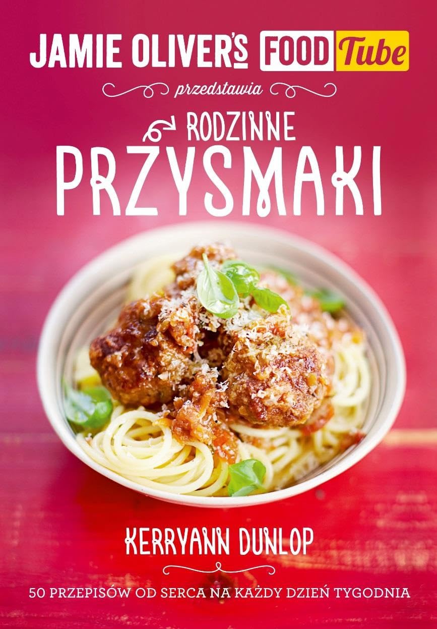 Jamie Oliver's Food Tube Rodzinne przysmaki Cooking & Enjoying