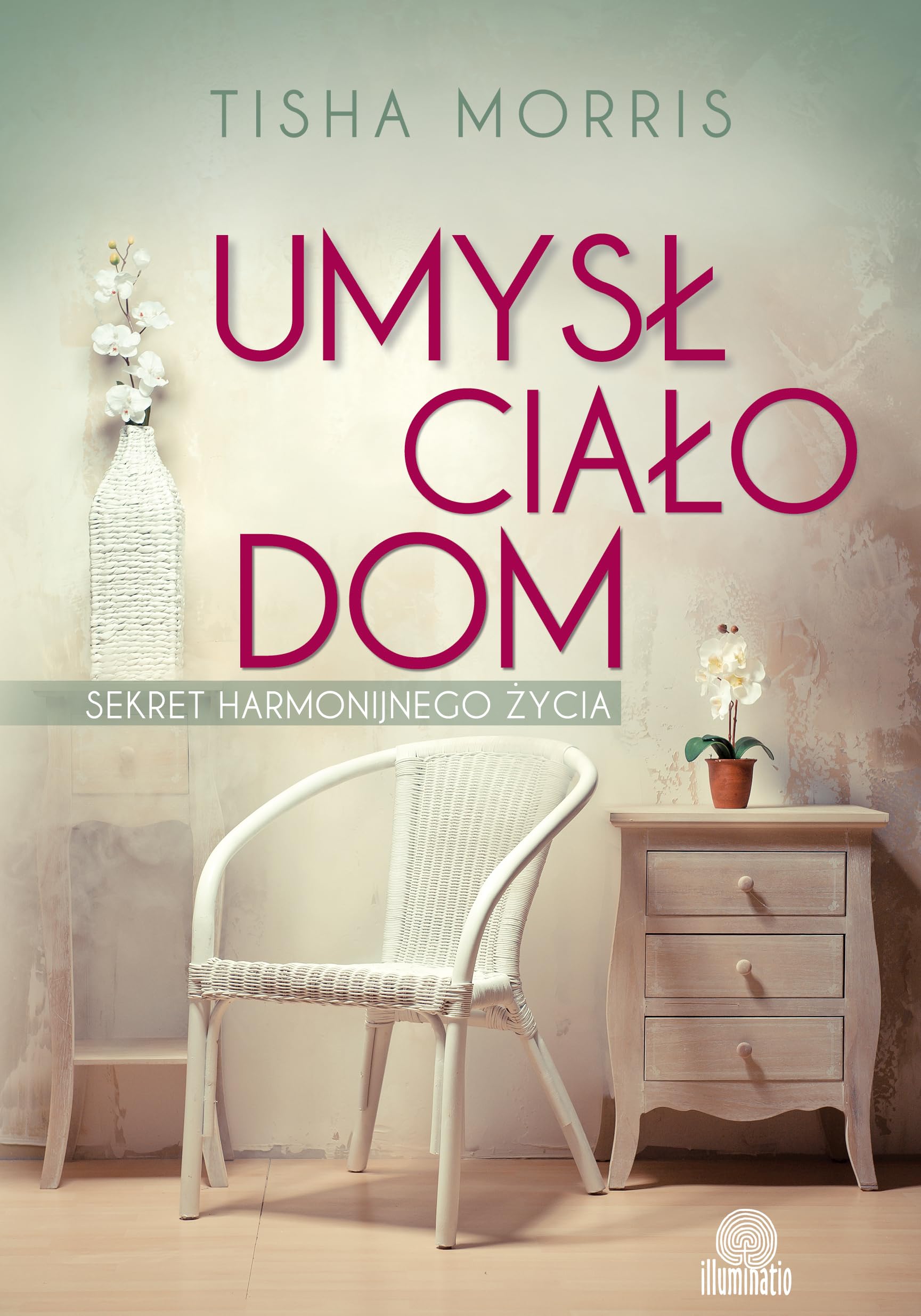 Umysł, ciało, dom: Sekret harmonijnego życia Books