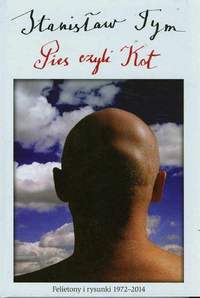 Pies czyli Kot: Felietony z lat 1972-2014 Essays & Short Stories