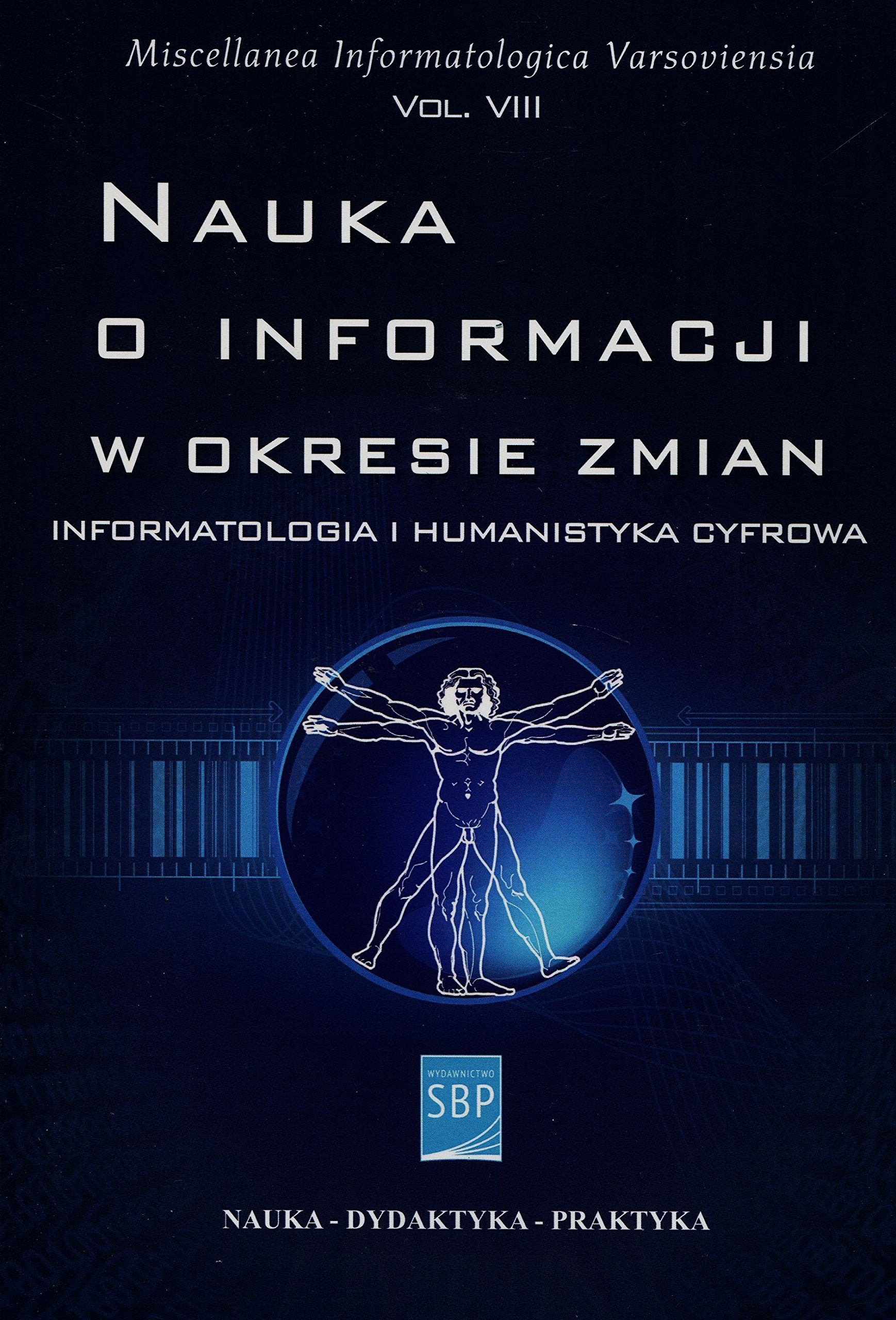 Nauka o informacji w okresie zmian: Informatologia i humanistyka cyfrowa (NAUKA - DYDAKTYKA - PRAKTYKA) Books
