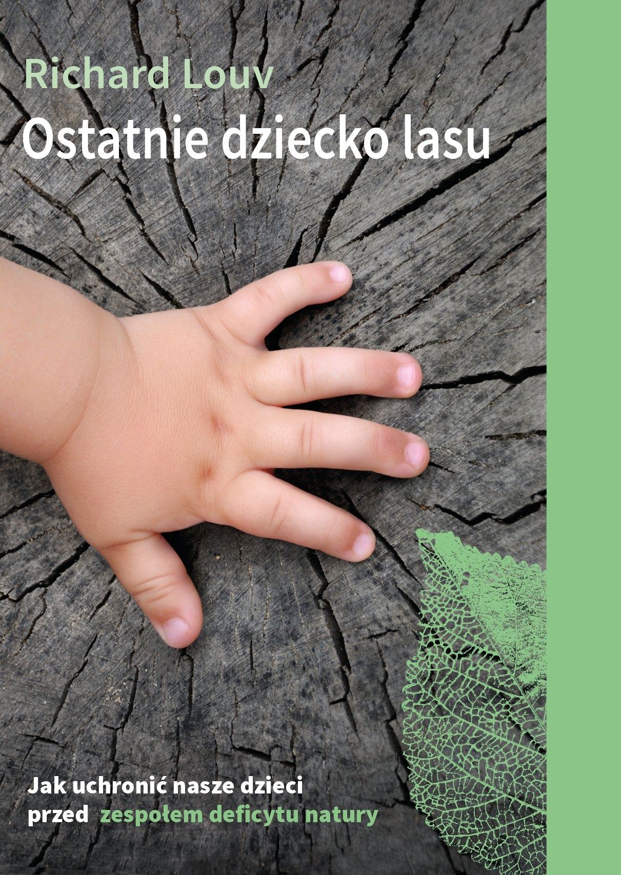 Ostatnie dziecko lasu: Jak uchronić nasze dzieci przed zespołem deficytu natury Books