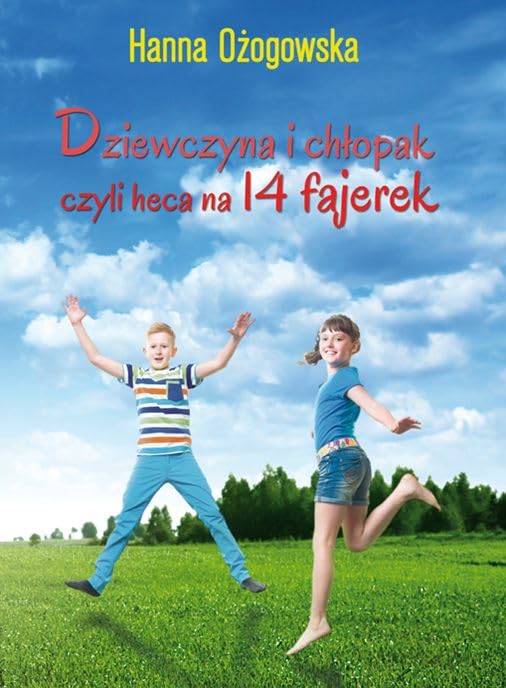 Dziewczyna i chlopak, czyli heca na 14 fajerek Novels & Short Stories