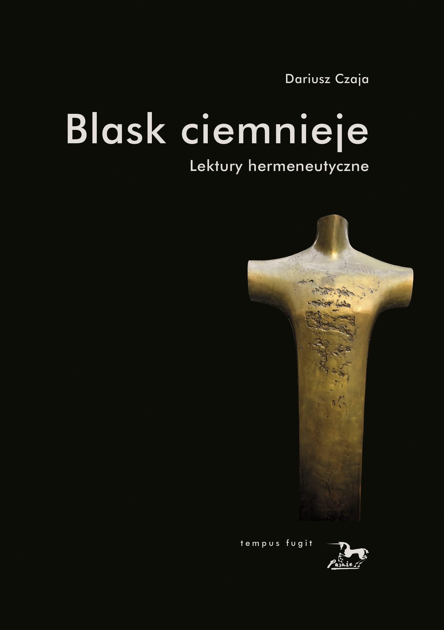 Blask ciemnieje: Lektury hermeneutyczne Books