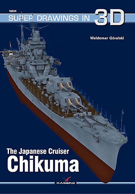 The Japanese Cruiser Chikuma (Super Drawings in 3d, Band 34) Hobbies & Crafts