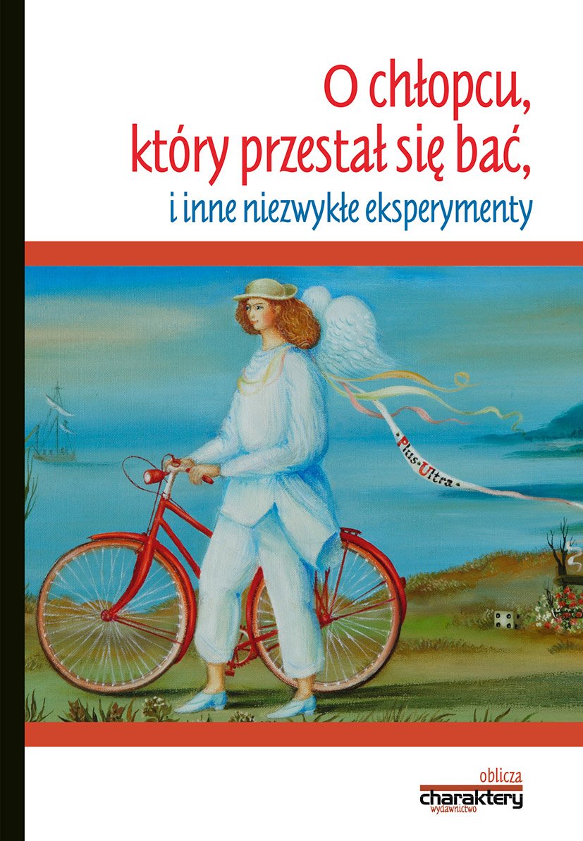 O chlopcu, ktory przestal sie bac i inne niezwykle eksperymenty Social Sciences