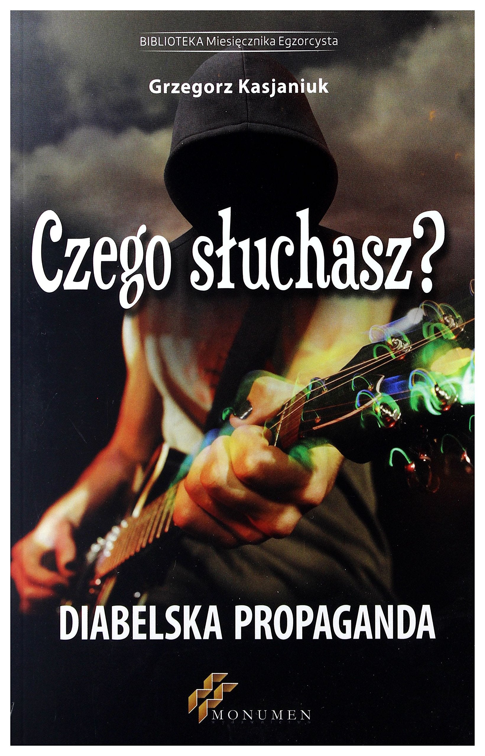 Czego sĹ uchasz? Diabelska Propaganda - Grzegorz Kasjaniuk Books