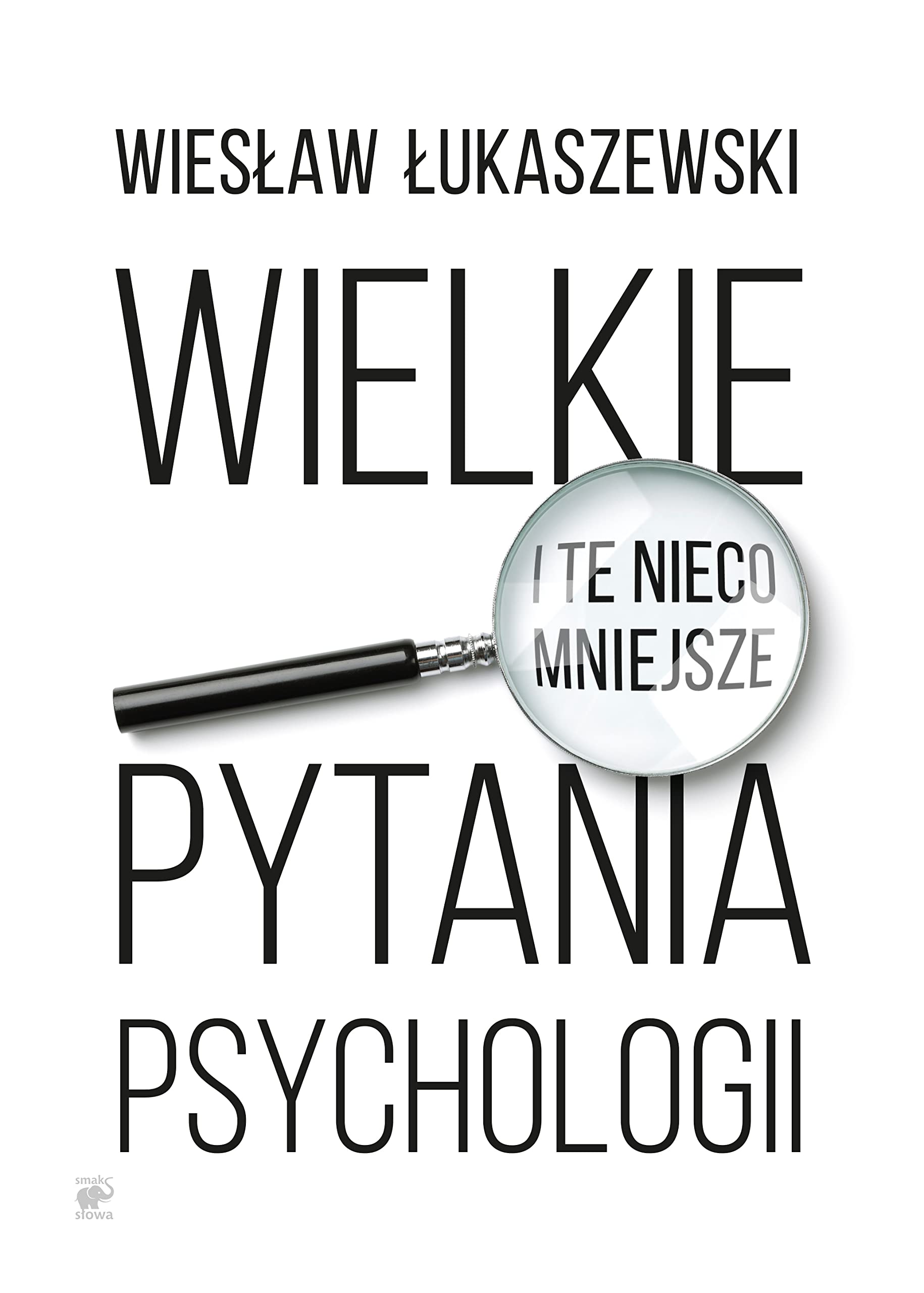 Wielkie i te nieco mniejsze pytania psychologii Social Sciences