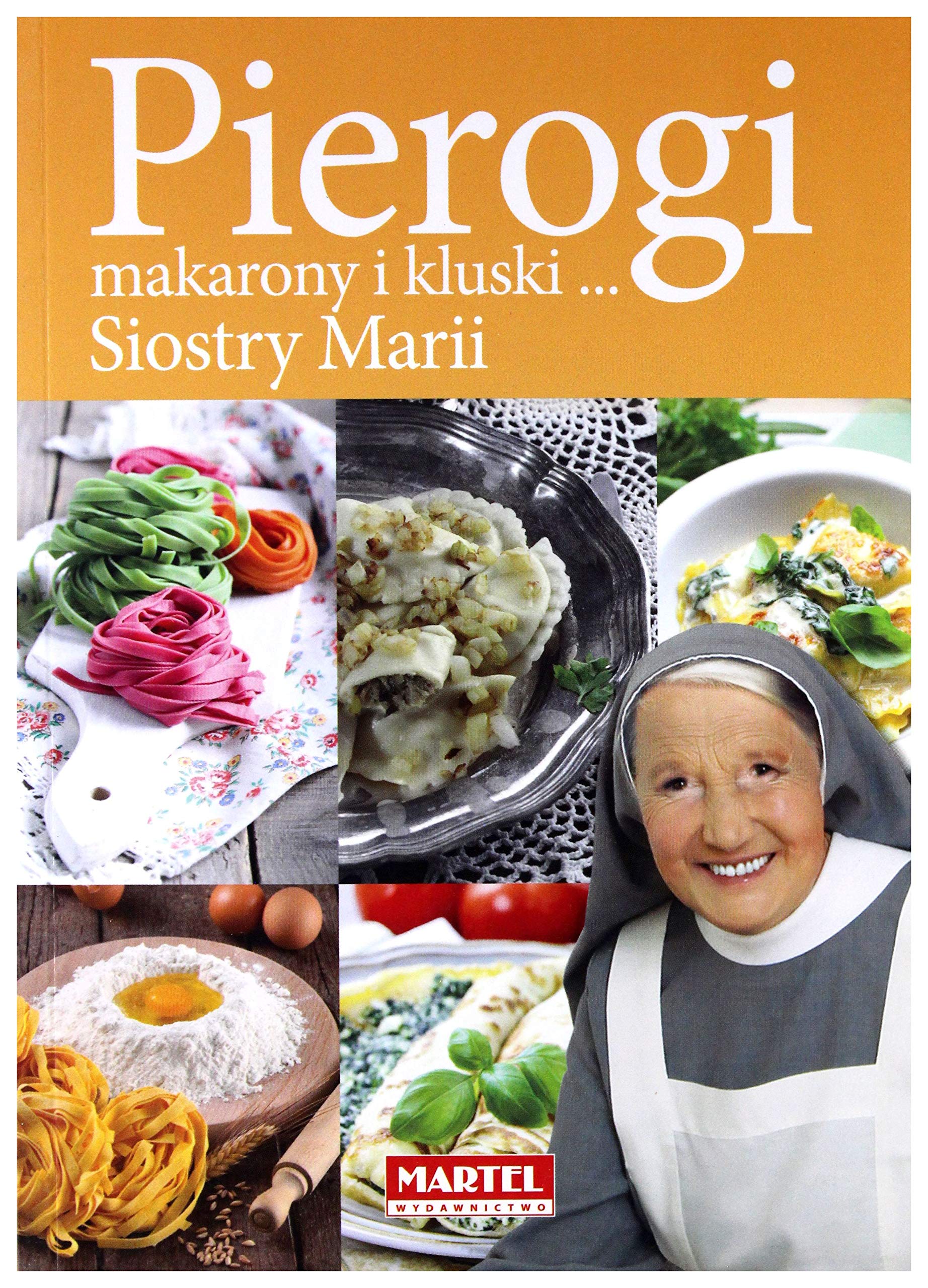 Pierogi, makarony i kluski siostry Marii - Maria Goretii Books