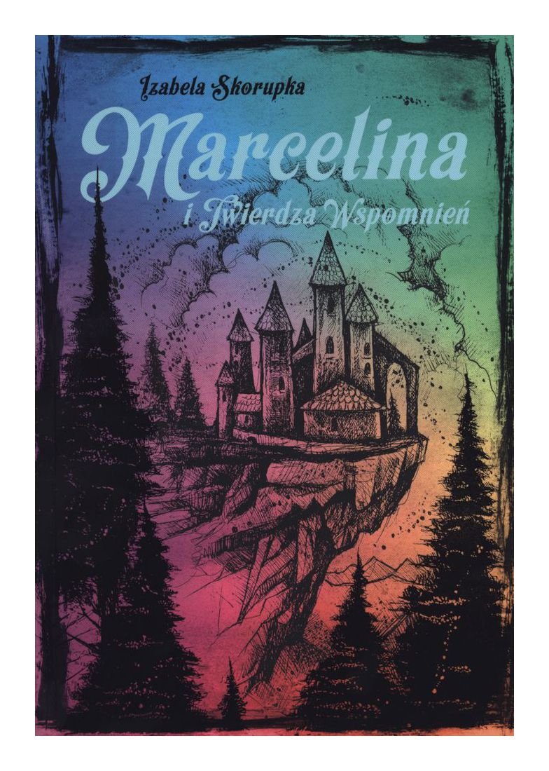 Marcelina i twierdza wspomnieĹ - Izabela Skorupka Books