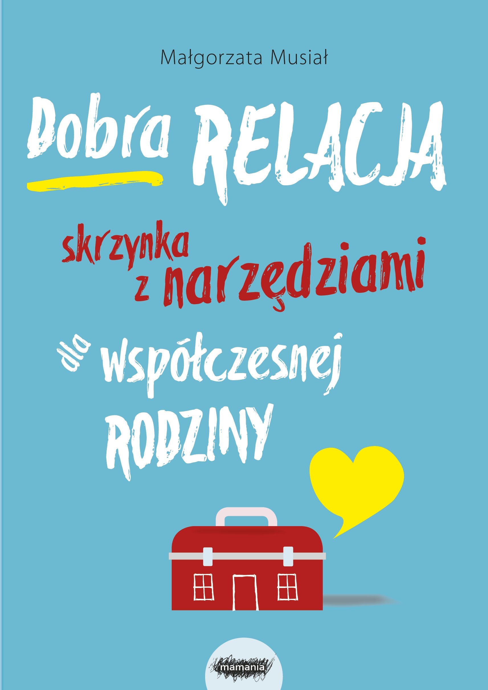Dobra relacja Skrzynka z narzedziami dla wspolczesnej rodziny book