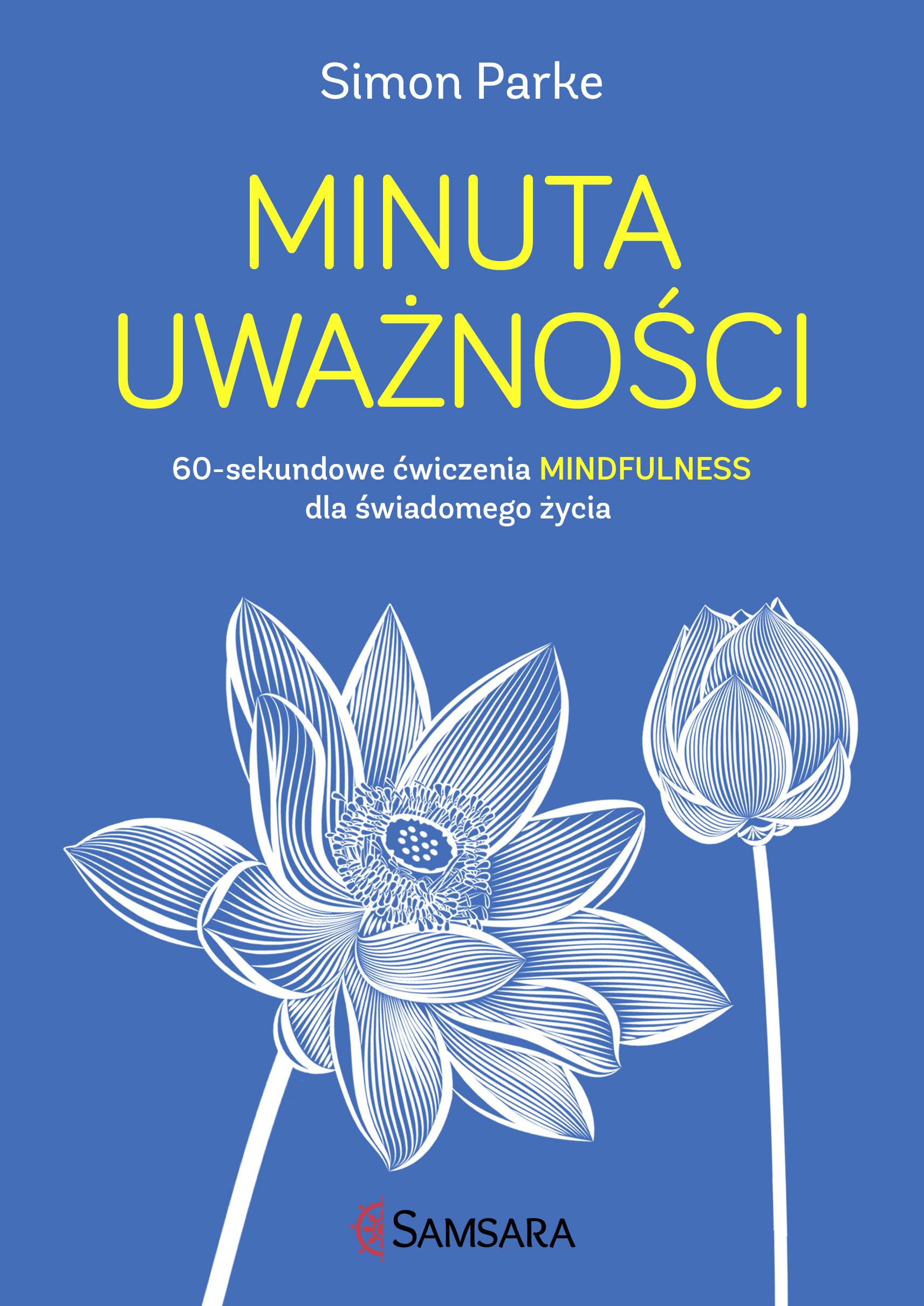 Minuta uwaznosci: 60-sekundowe ćwiczenia mindfulness dla świadomego życia Business, Finance & Career