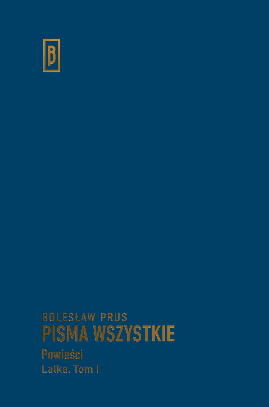 Pisma wszystkie Lalka Tom 1 (BOLESŁAW PRUS PISMA WSZYSTKIE) Books