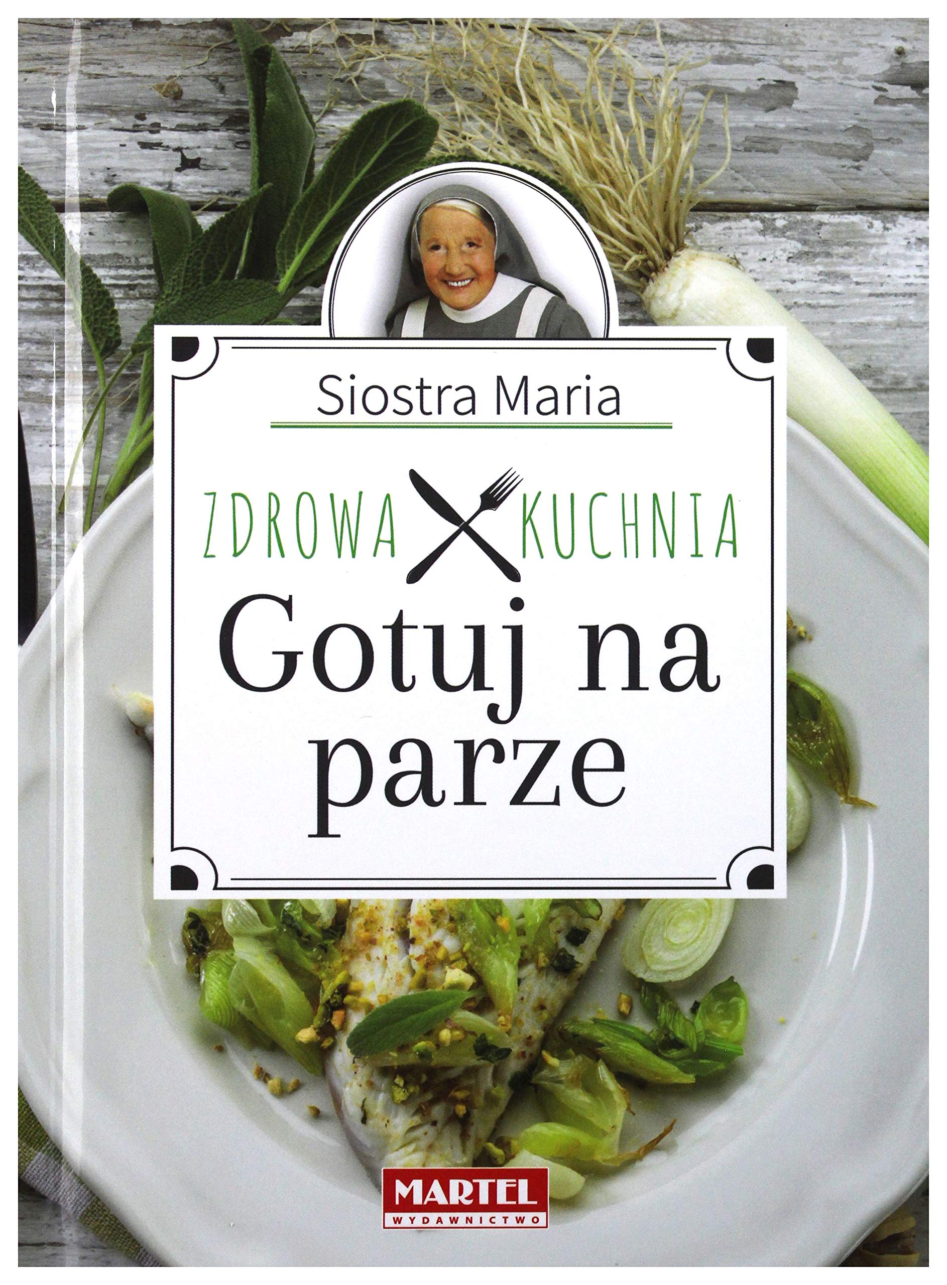Gotuj na parze Zdrowa kuchnia Siostra Maria Cooking & Enjoying
