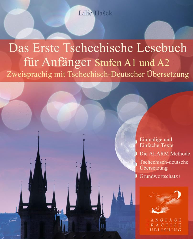Das Erste Tschechische Lesebuch für Anfänger: Stufen A1 und A2 Zweisprachig mit Tschechisch-deutscher Übersetzung (Gestufte Tschechische Lesebücher) Foreign Languages ​​& Dictionaries