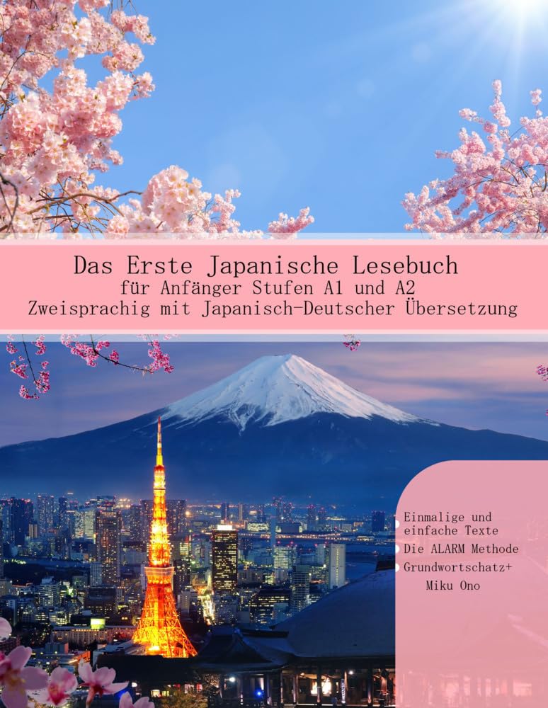 Das Erste Japanische Lesebuch für Anfänger: Stufen A1 A2 Zweisprachig mit Japanisch-deutscher Übersetzung (Gestufte Japanische Lesebücher) Foreign Languages ​​& Dictionaries
