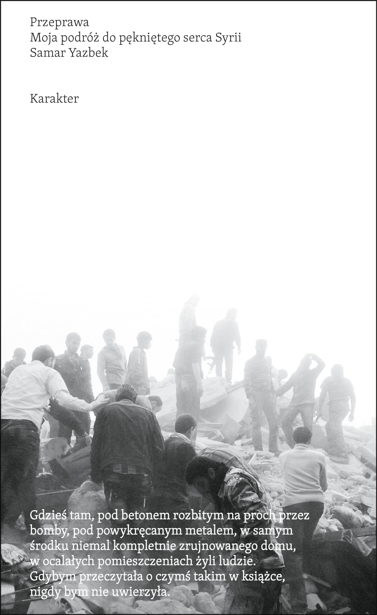 Przeprawa: Moja podróż do pękniętego serca Syrii Books