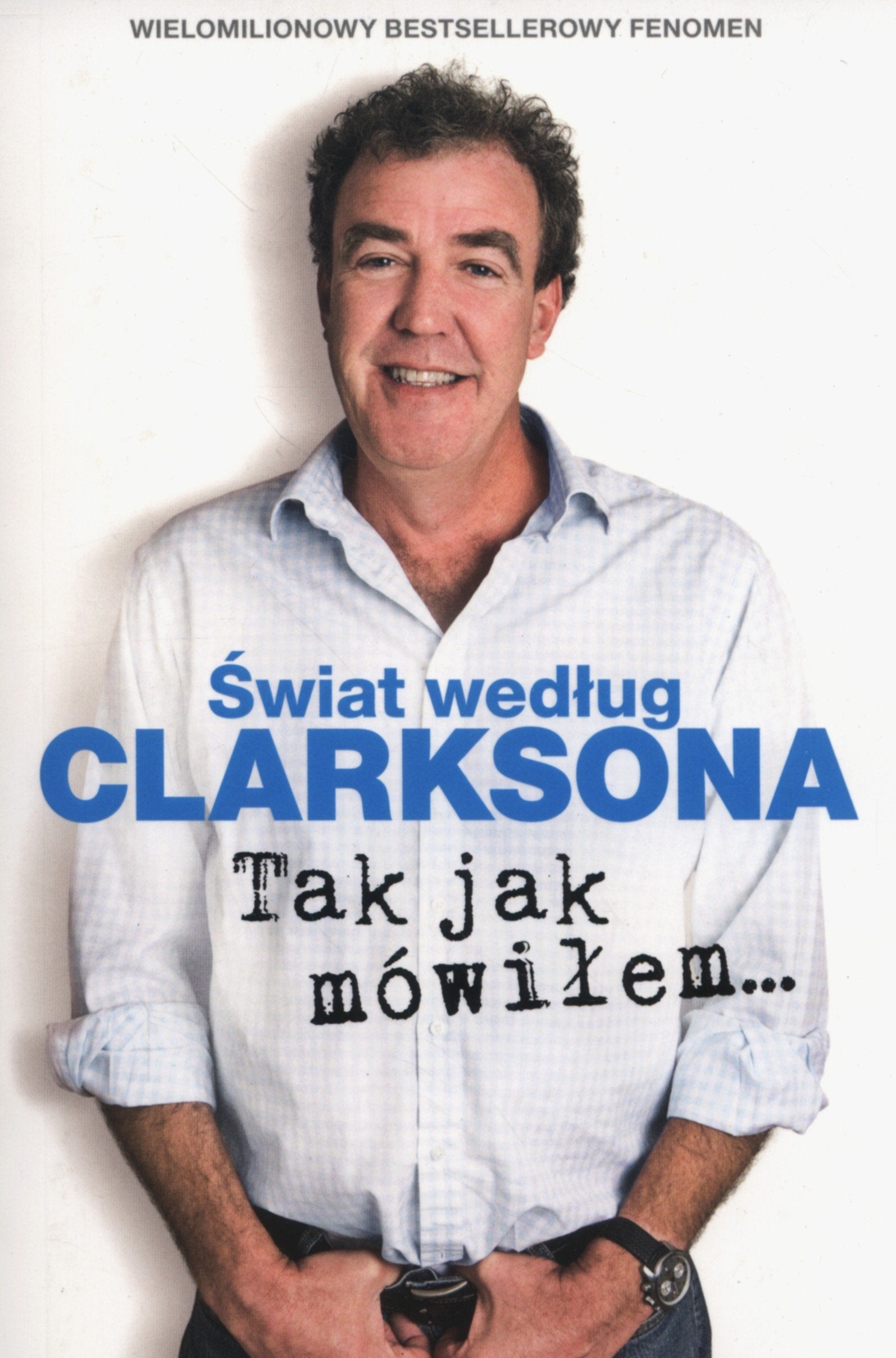Swiat wedlug Clarksona 6 Tak jak mowilem Social Sciences