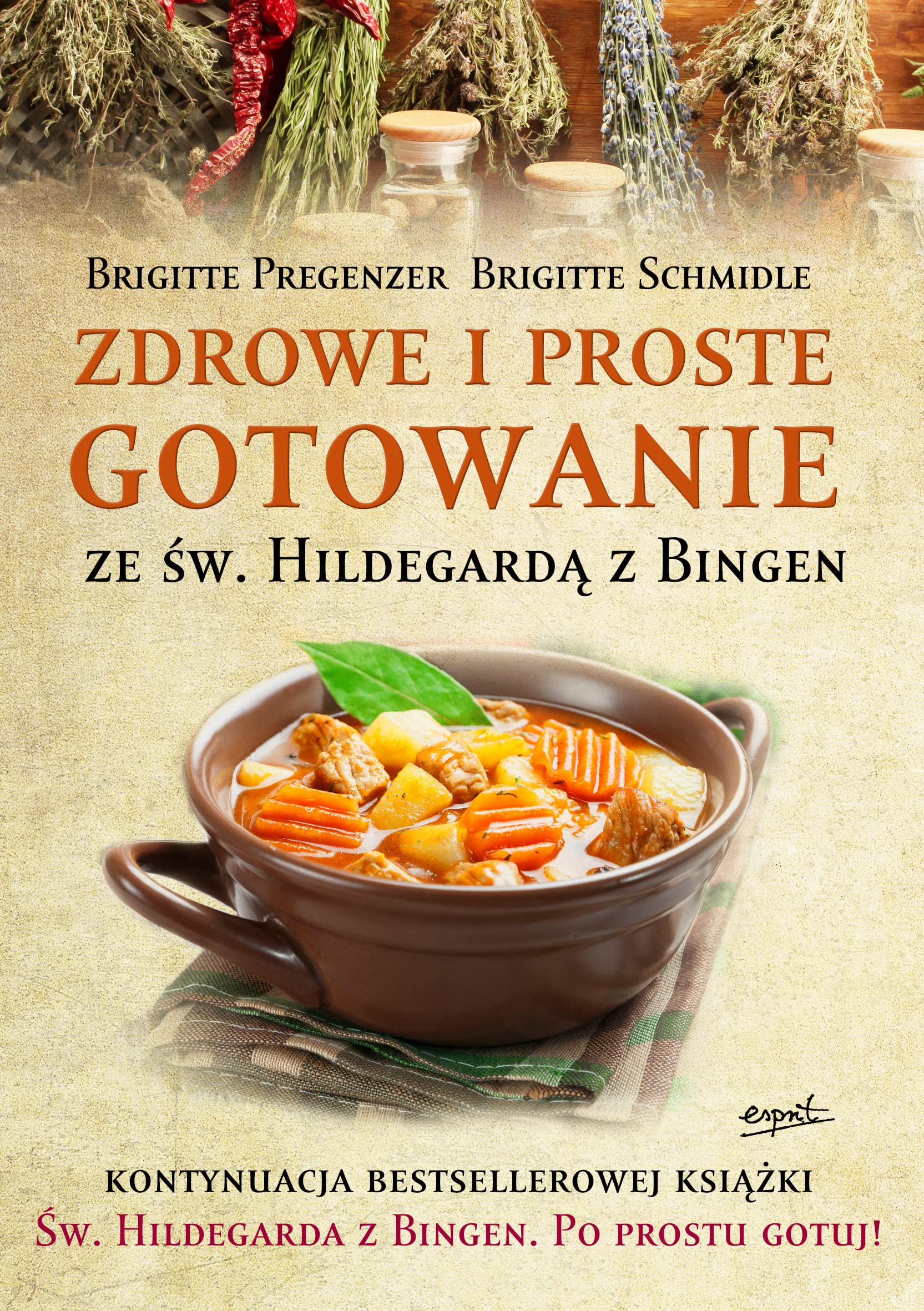 Zdrowe i proste gotowanie ze Sw. Hildegarda z Bingen Cooking & Enjoying