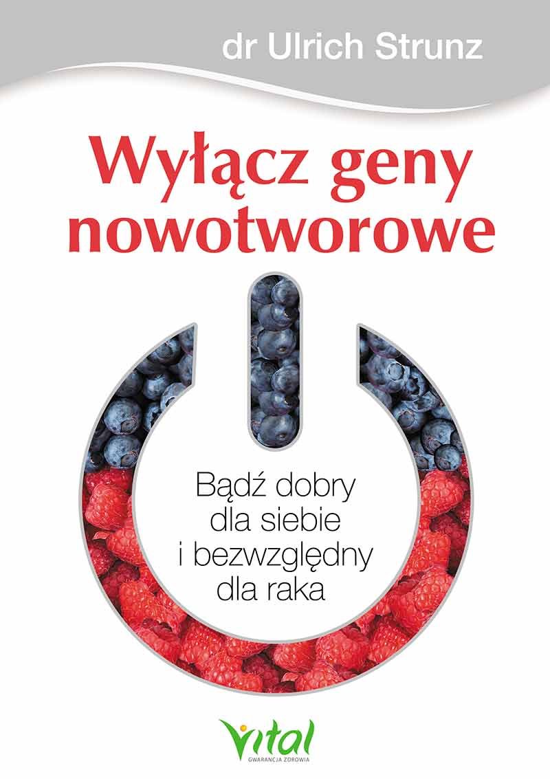 Wyłącz geny nowotworowe: Bądź dobry dla siebie i bezwzględny dla raka Books