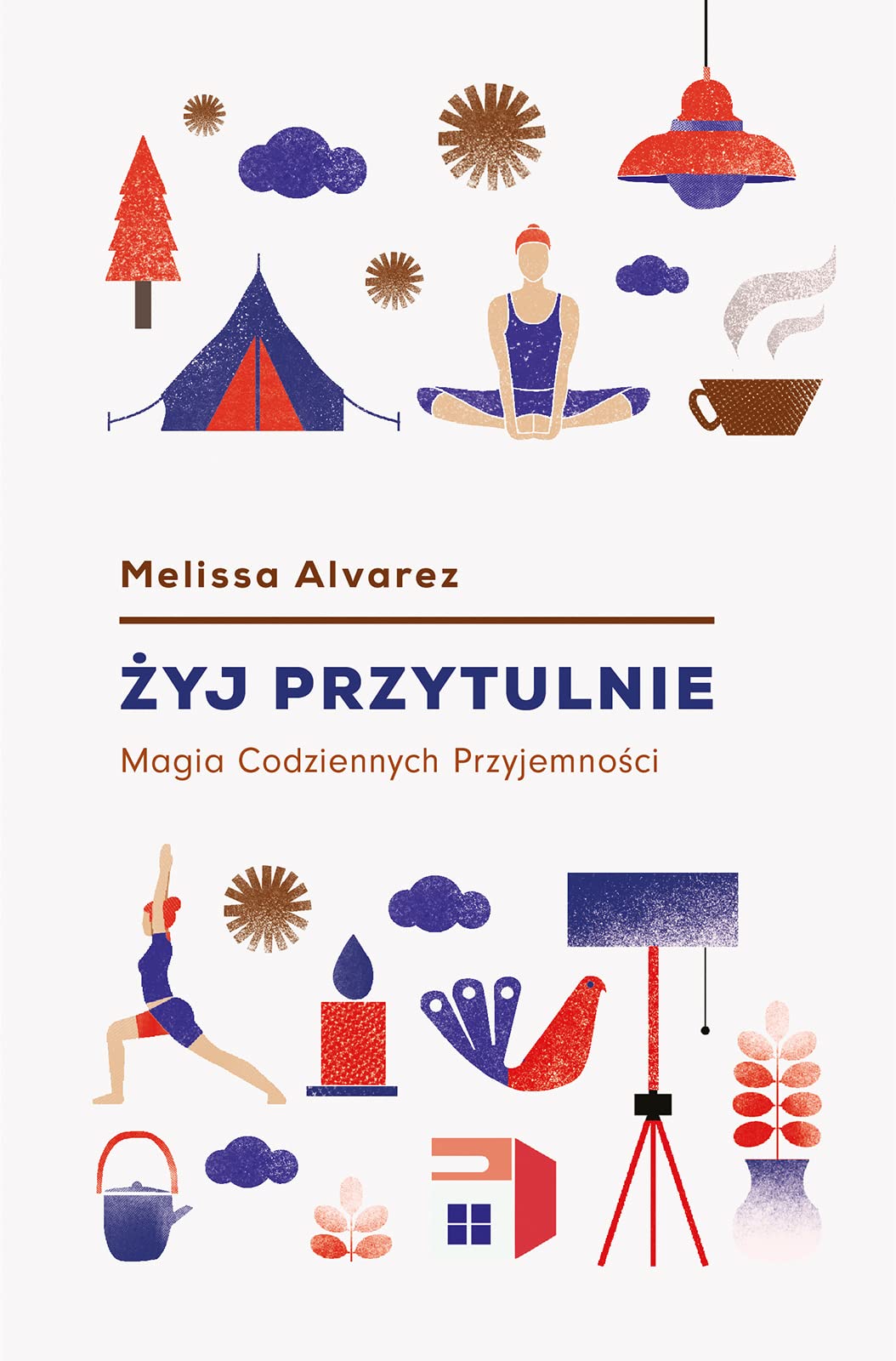 Zyj przytulnie: Magia Codziennych Przyjemności Business, Finance & Career