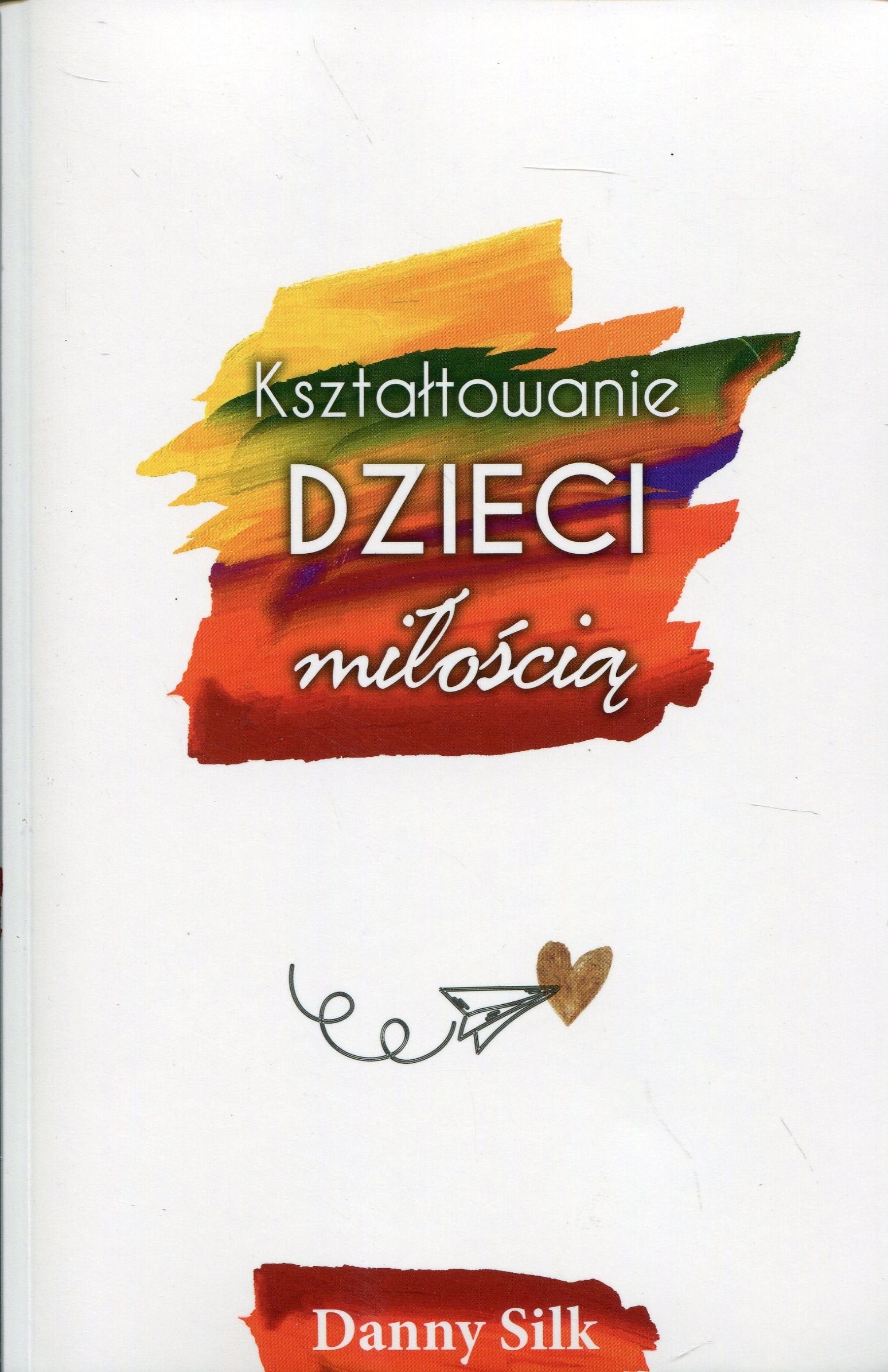 Ksztaltowanie dzieci miloscia Social Sciences