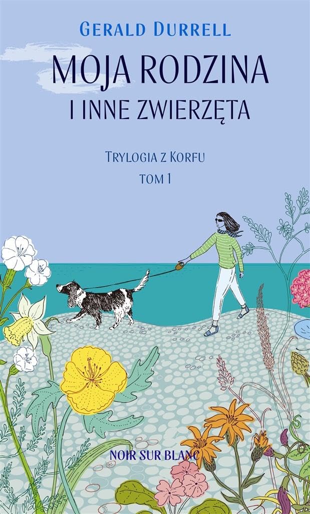 Moja rodzina i inne zwierzęta: Trylogia z Korfu Tom 1 book