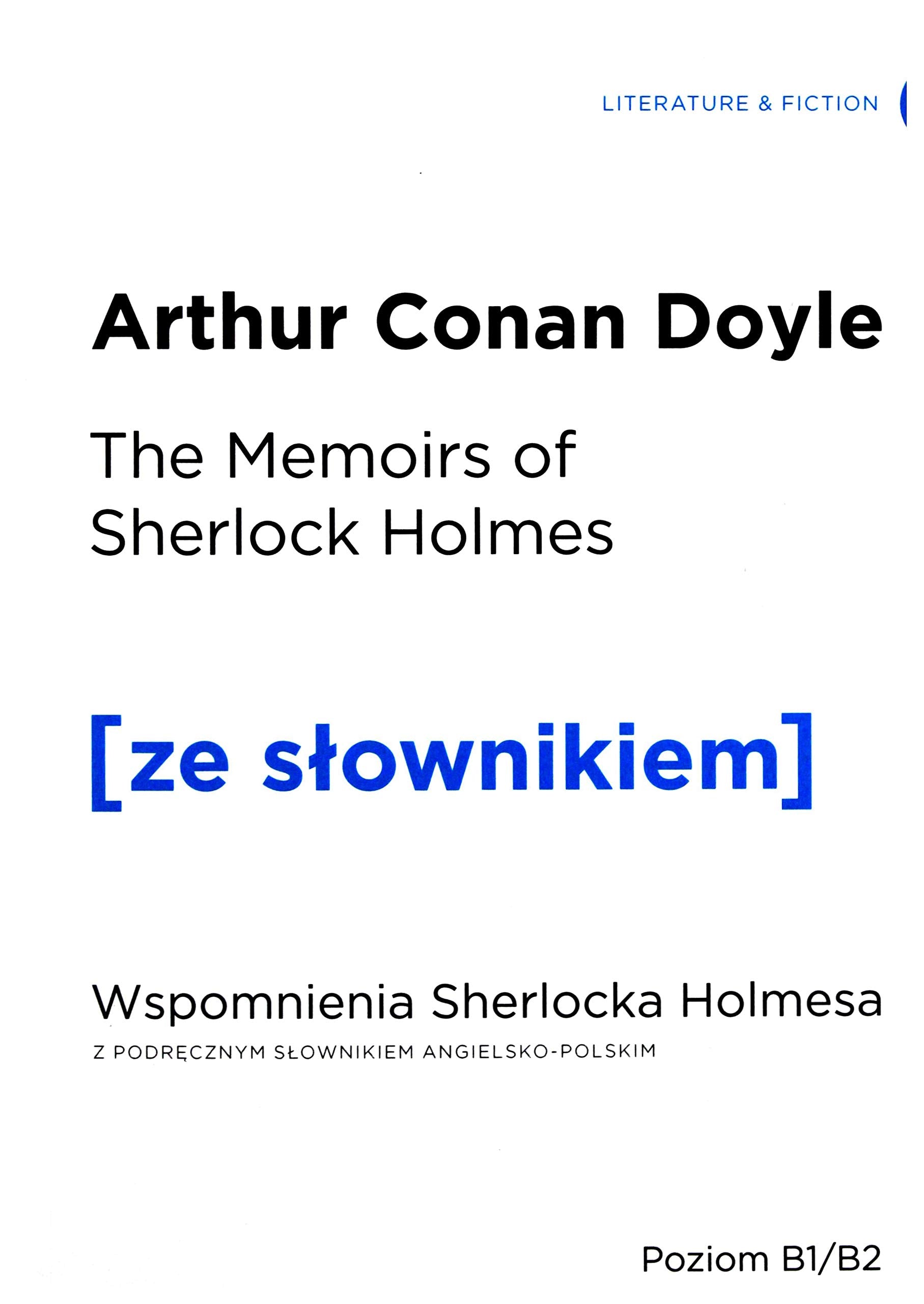 Memoirs of Sherlock Holmes. Wspomnienia Sherlocka Holmesa z podrecznym slownikiem angielsko-polskim Essays & Short Stories