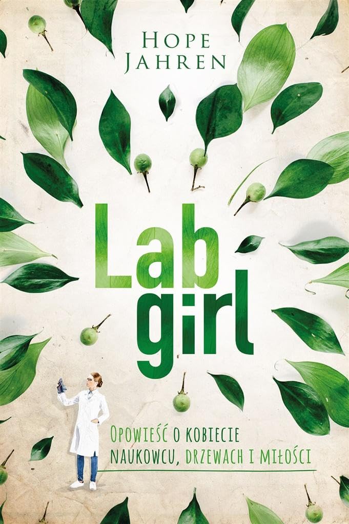 Lab girl: Opowieść o kobiecie naukowcu, drzewach i miłości Social Sciences