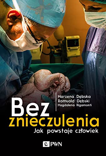 Bez znieczulenia Jak powstaje człowiek: Wielkie Litery Books