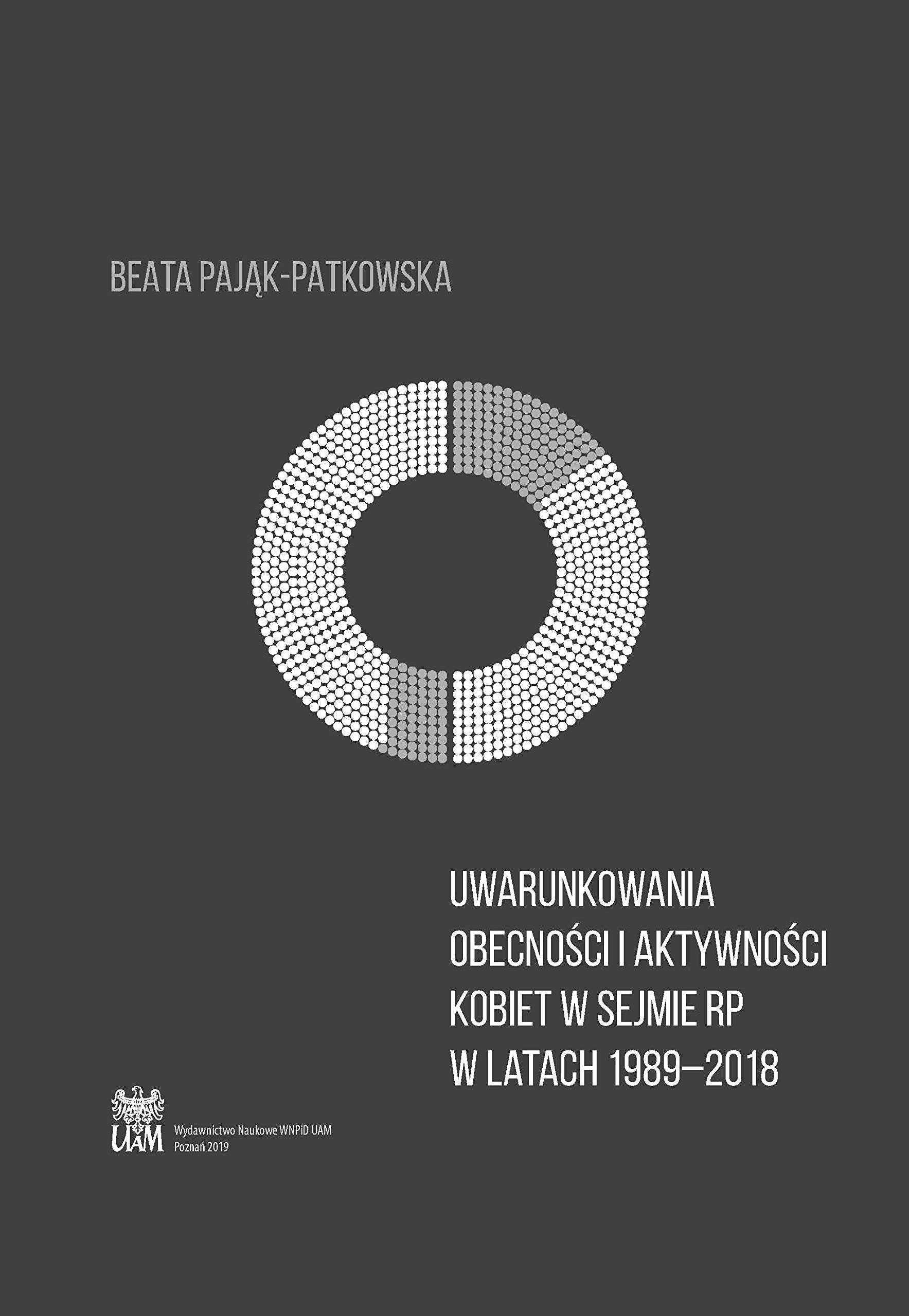 Uwarunkowania obecności i aktywności kobiet w Sejmie RP w latach 1989-2018 Books