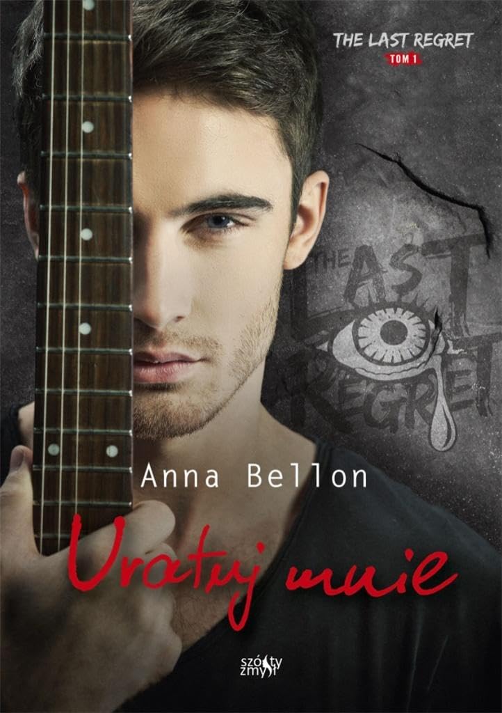 Uratuj mnie. The Last Regret (Tom 1) - Anna Bellon book