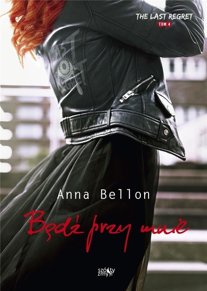 The last regret Tom 4. BÄdĹş przy mnie - Anna Bellon book