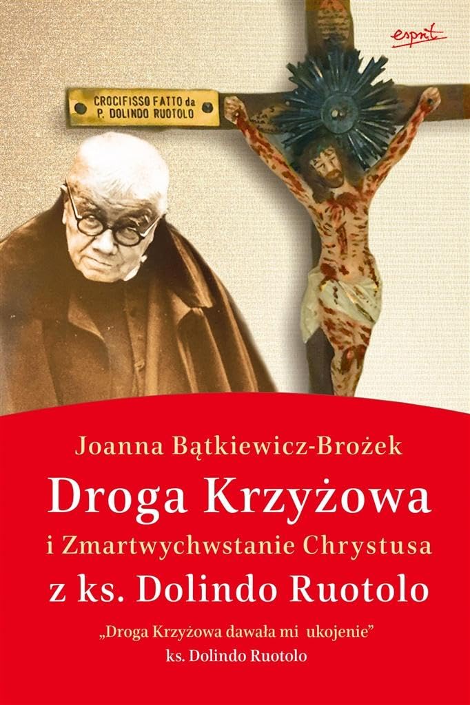 Droga krzyzowa i Zmartwychwstanie Chrystusa z ks. Dolindo Ruotolo Religion & Esotericism