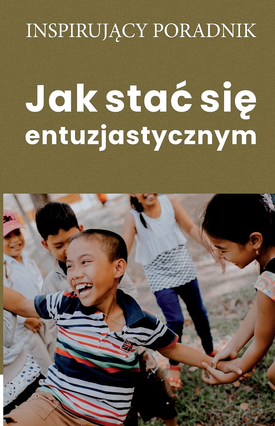 Jak sta¿ si¿ entuzjastycznym Business, Finance & Career